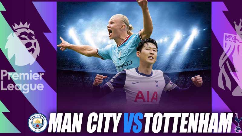 Nhận định trận đấu Man City vs Tottenham vào ngày 24/11