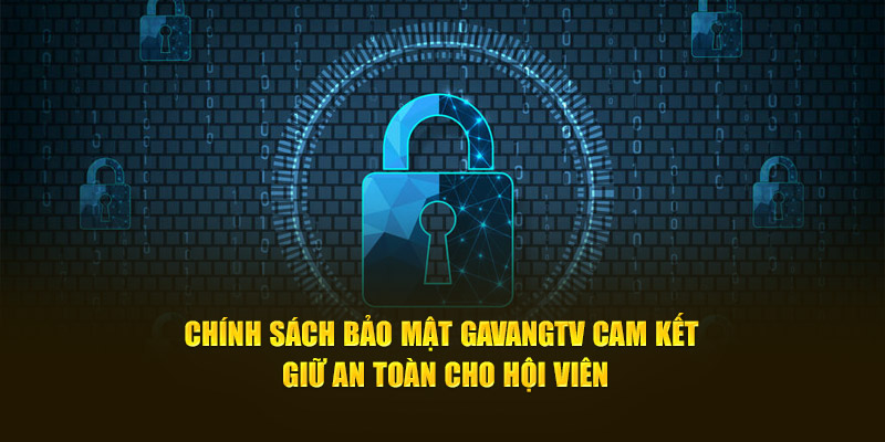 Chính sách bảo mật và nội dung cần nắm cho tất cả khách hàng